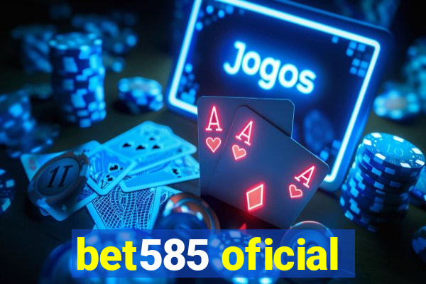 bet585 oficial